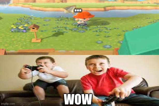 animal crossing gamer | ... WOW | image tagged in animal crossing is intense,animal crossing meme | made w/ Imgflip meme maker