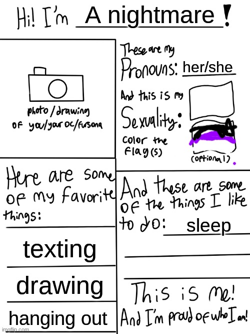 this is me | A nightmare; her/she; sleep; texting; drawing; hanging out | image tagged in lgbtq stream account profile | made w/ Imgflip meme maker