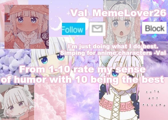 I have a feeling someone is gonna say something like a 4- | From 1-10 rate my sense of humor with 10 being the best | made w/ Imgflip meme maker