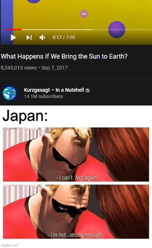 Deja Vu | Japan: | image tagged in i can't not again i'm not strong enough,memes,funny,japan,sun | made w/ Imgflip meme maker