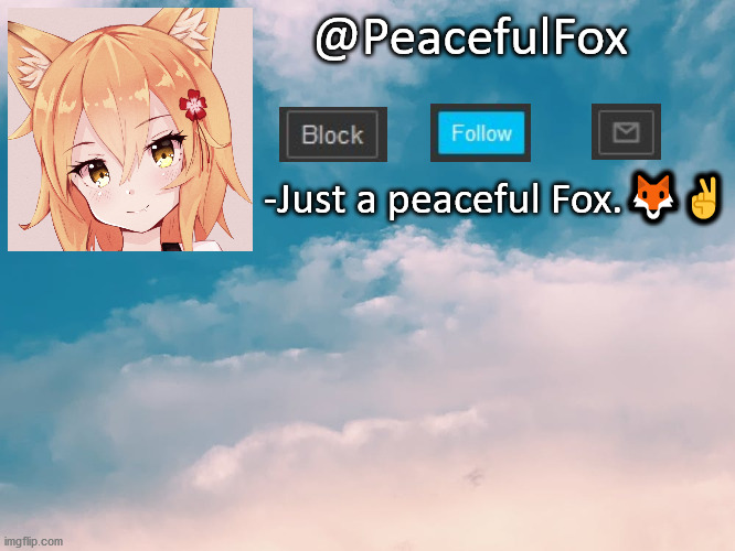 Peacefulfox announcement template |  @PeacefulFox; -Just a peaceful Fox.🦊✌️ | image tagged in public service announcement | made w/ Imgflip meme maker