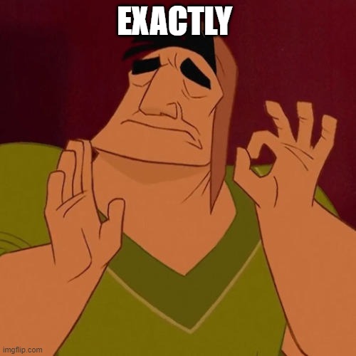 When X just right | EXACTLY | image tagged in when x just right | made w/ Imgflip meme maker