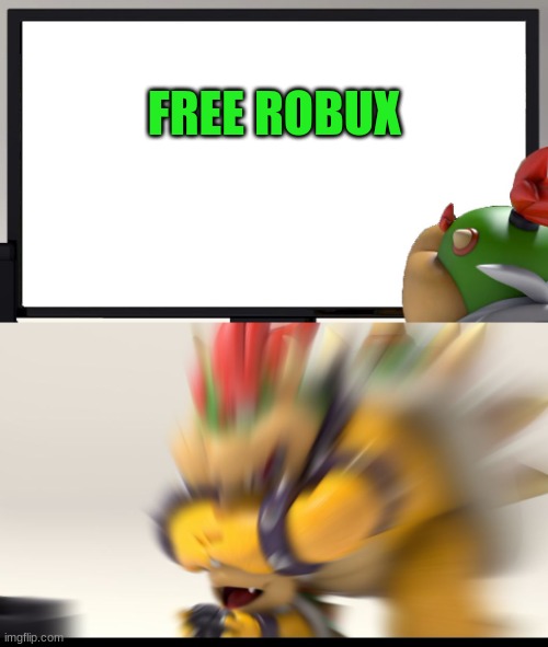 Bowser and Bowser Jr. NSFW | FREE ROBUX | image tagged in bowser and bowser jr nsfw | made w/ Imgflip meme maker