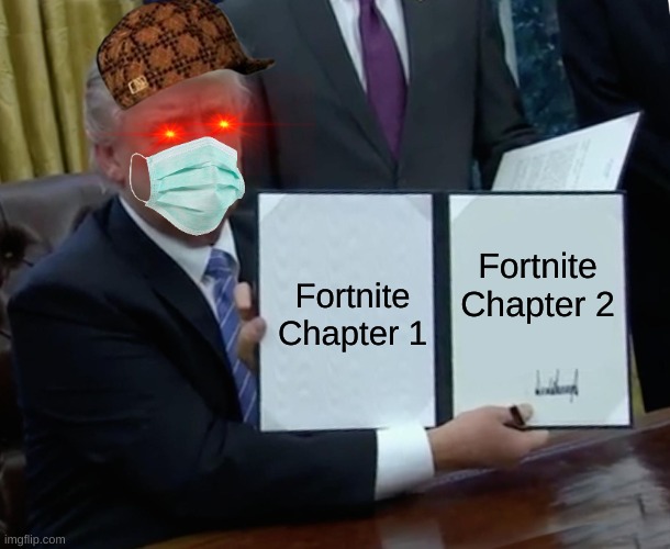 Subscribe to LilsnipezYT | Fortnite Chapter 2; Fortnite Chapter 1 | image tagged in memes,trump bill signing,fortnite | made w/ Imgflip meme maker