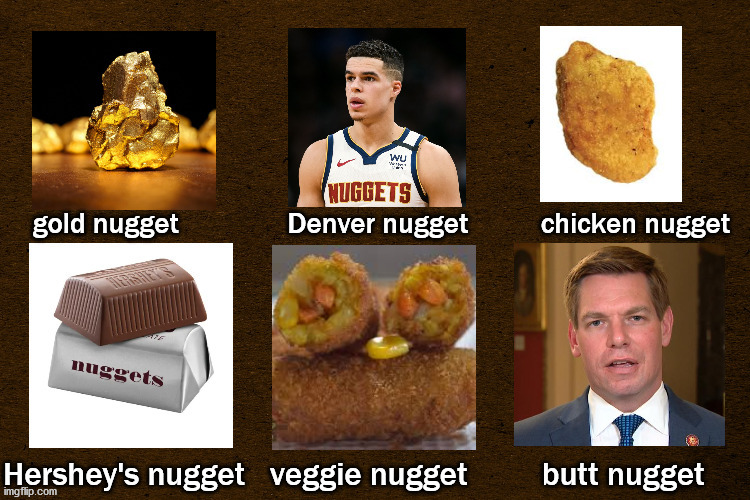 a variety of nuggets | image tagged in politics | made w/ Imgflip meme maker