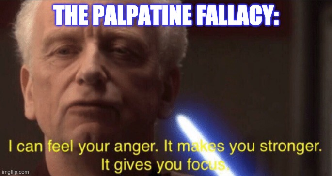 THE PALPATINE FALLACY: | made w/ Imgflip meme maker