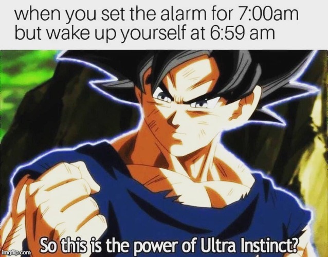 i always wake up early and cant go back to sleep :( | image tagged in dragon ball,memes | made w/ Imgflip meme maker