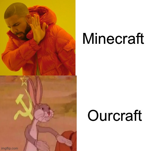 Minecraft; Ourcraft | image tagged in communism | made w/ Imgflip meme maker