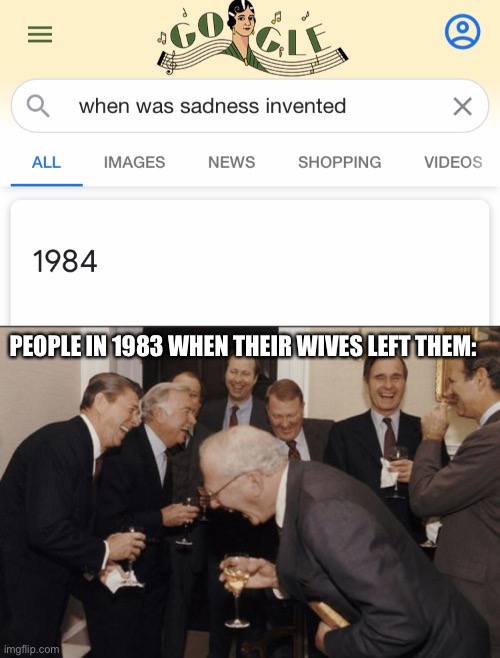 PEOPLE IN 1983 WHEN THEIR WIVES LEFT THEM: | image tagged in memes,laughing men in suits | made w/ Imgflip meme maker