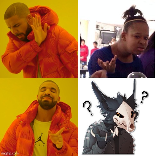 i think mines better, what do you think? | image tagged in memes,drake hotline bling,wingedwolf94 wtf | made w/ Imgflip meme maker