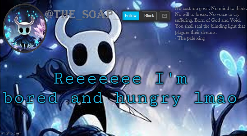 Soap | Reeeeeee I'm bored and hungry lmao | image tagged in soap | made w/ Imgflip meme maker