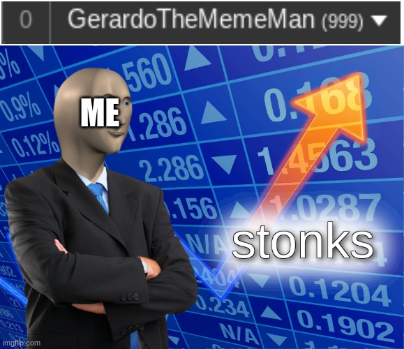 999 stonks |  ME | image tagged in stonks | made w/ Imgflip meme maker
