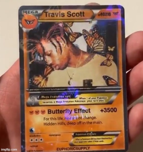 . | image tagged in travis scott,music,pokemon | made w/ Imgflip meme maker
