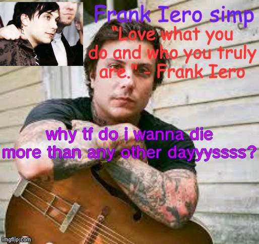 REEE | why tf do i wanna die more than any other dayyyssss? | image tagged in levi_ackermans_waifus announcement template | made w/ Imgflip meme maker