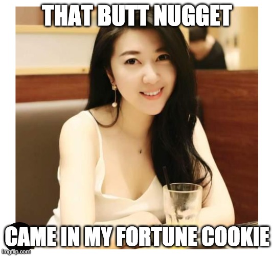 Honeypot Fang Fang | THAT BUTT NUGGET CAME IN MY FORTUNE COOKIE | image tagged in honeypot fang fang | made w/ Imgflip meme maker