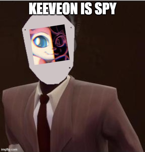 Custom Spy Mask | KEEVEON IS SPY | image tagged in custom spy mask | made w/ Imgflip meme maker