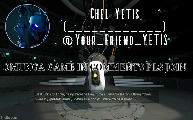 ya | OMUNGA GAME IN COMMENTS PLS JOIN | image tagged in portal yetis | made w/ Imgflip meme maker