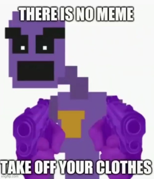 was going to post another purple guy meme when- | image tagged in memes,funny,purple guy,the man behind the slaughter,fnaf,uh oh | made w/ Imgflip meme maker