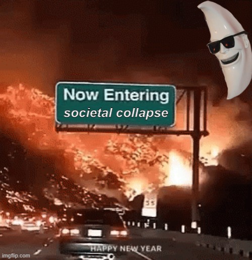 societal collapse | made w/ Imgflip meme maker