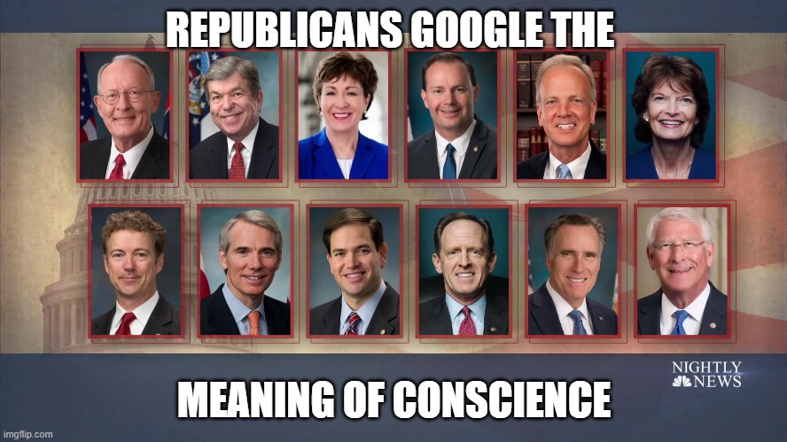 Republicans Google Conscience | REPUBLICANS GOOGLE THE; MEANING OF CONSCIENCE | image tagged in republicans | made w/ Imgflip meme maker