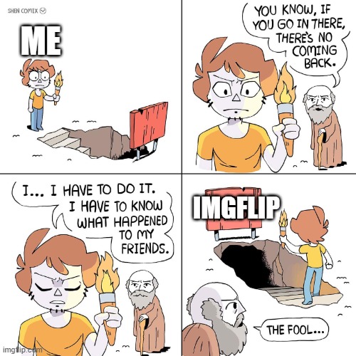 Me entering imgflip in a nutshell | ME; IMGFLIP | image tagged in entering the x,in a nutshell | made w/ Imgflip meme maker