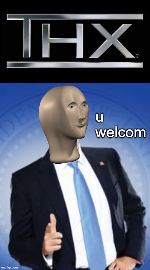 Polite Meme Man | u
welcom | image tagged in thx logo,your welcome,thanks,polite | made w/ Imgflip meme maker