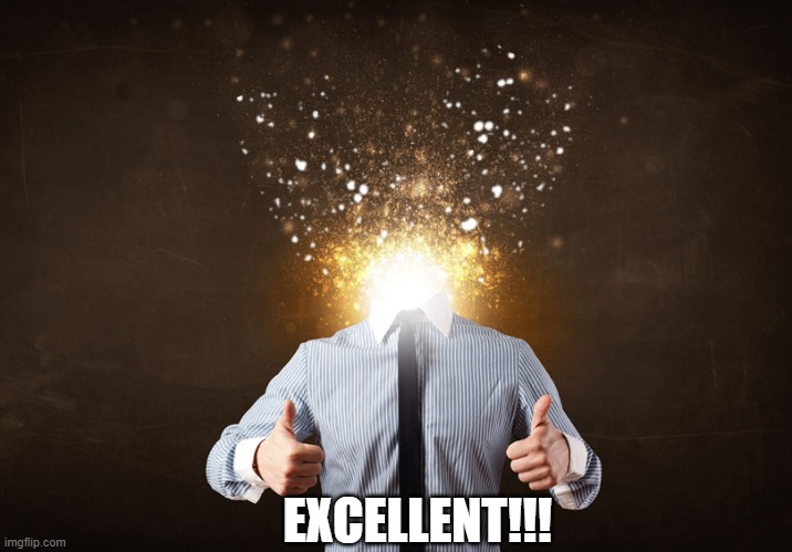 EXCELLENT!!! | made w/ Imgflip meme maker