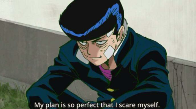 High Quality Mob Psycho 100 My plan is so perfect that I scare myself Blank Meme Template