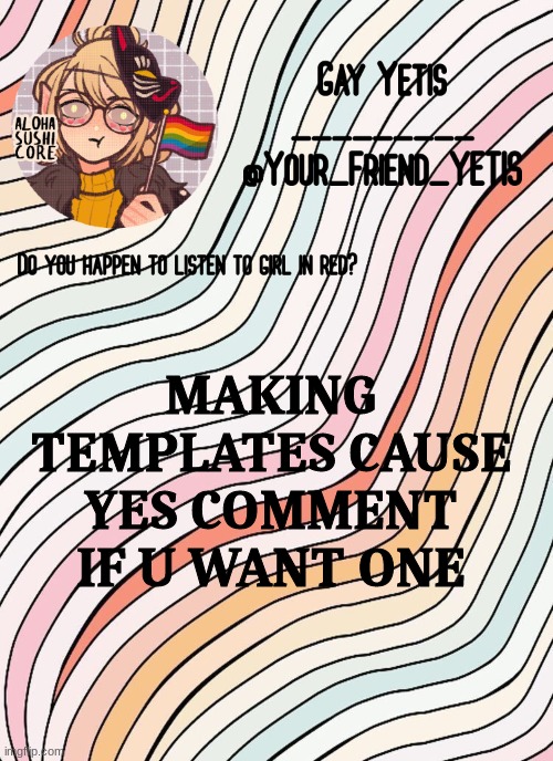 ya | MAKING TEMPLATES CAUSE YES COMMENT IF U WANT ONE | image tagged in gay yetis | made w/ Imgflip meme maker