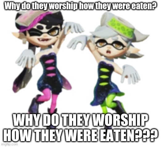 WHY??? | Why do they worship how they were eaten? WHY DO THEY WORSHIP HOW THEY WERE EATEN??? | image tagged in gaming | made w/ Imgflip meme maker
