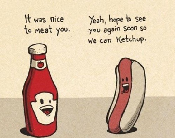 Relish Today Ketchup Tomorrow | image tagged in funny memes,dad jokes,eyeroll | made w/ Imgflip meme maker