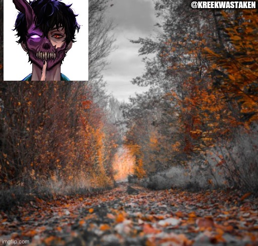 @KREEKWASTAKEN | made w/ Imgflip meme maker