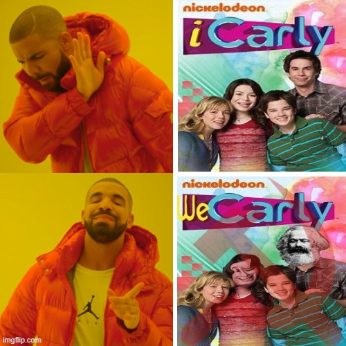 lol yes we Carly | image tagged in memes,drake hotline bling,icarly,funny,bruh,funny memes | made w/ Imgflip meme maker