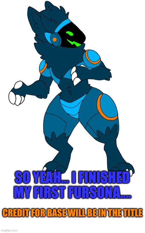 https://www.furaffinity.net/view/38705758/ | SO YEAH... I FINISHED MY FIRST FURSONA.... CREDIT FOR BASE WILL BE IN THE TITLE | made w/ Imgflip meme maker