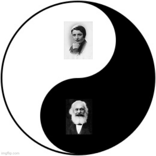 Yin Yang | image tagged in yin yang,ayn rand,karl marx,you have become the very thing you swore to destroy,my goals are beyond your understanding | made w/ Imgflip meme maker