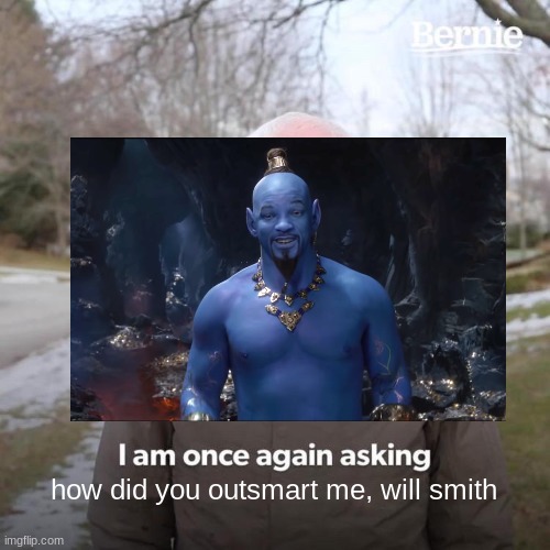 how did you outsmart me, will smith | made w/ Imgflip meme maker