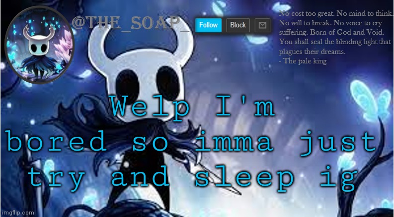 Soap | Welp I'm bored so imma just try and sleep ig | image tagged in soap | made w/ Imgflip meme maker