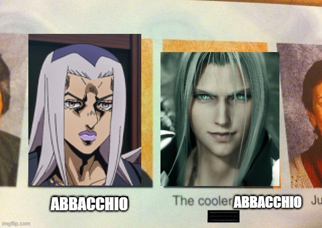 Yeah, that's Sephiroth | ABBACCHIO; ABBACCHIO | image tagged in the cooler daniel,sephiroth | made w/ Imgflip meme maker