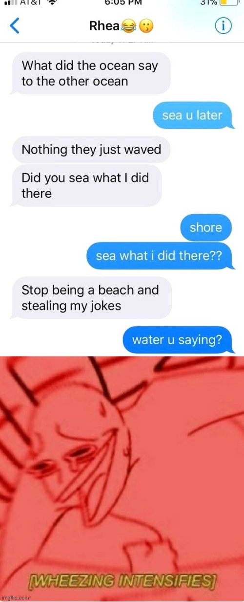 ... | image tagged in wheeze,memes,funny,texting,text messages,rhymes | made w/ Imgflip meme maker