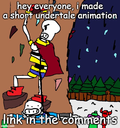 if you sub and like that mean a world to me | hey everyone, i made a short undertale animation; link in the comments | image tagged in undertale,animation | made w/ Imgflip meme maker