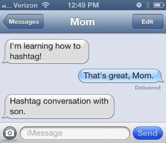 typical moms lol | image tagged in texting | made w/ Imgflip meme maker