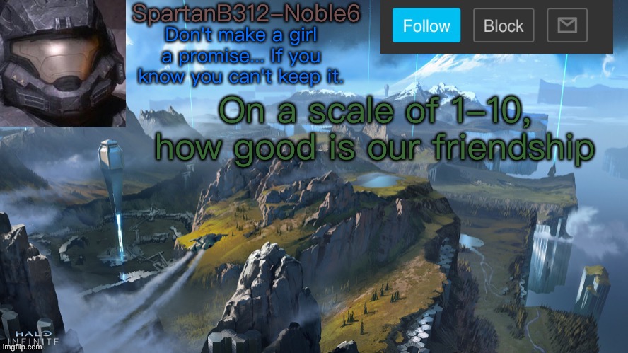 E | On a scale of 1-10, how good is our friendship | image tagged in noble6 announcement | made w/ Imgflip meme maker