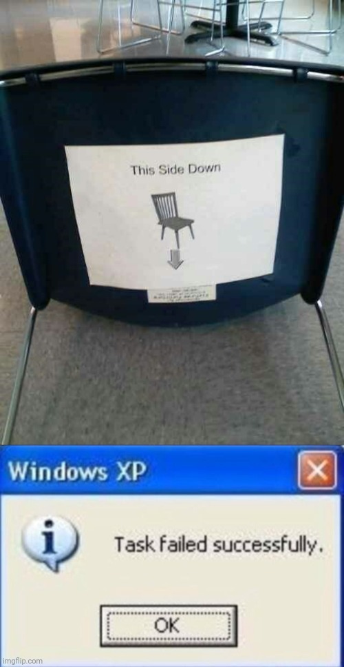 Wrong side, chair | image tagged in task failed successfully,you had one job,chair,memes,meme,fails | made w/ Imgflip meme maker