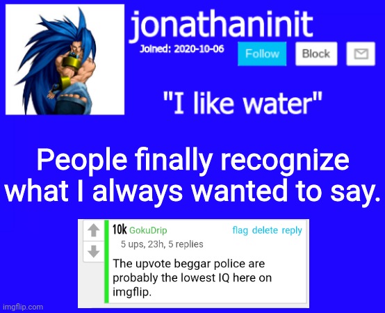 Finally. | People finally recognize what I always wanted to say. | image tagged in jonathaninit annoucement template but suija | made w/ Imgflip meme maker