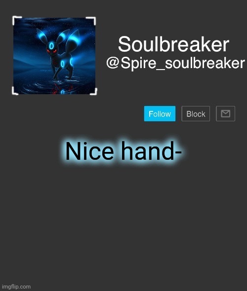Spire | Nice hand- | image tagged in spire | made w/ Imgflip meme maker