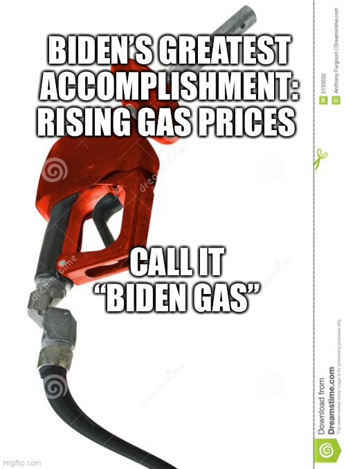 Biden Gas | BIDEN’S GREATEST ACCOMPLISHMENT: RISING GAS PRICES; CALL IT “BIDEN GAS” | image tagged in smilin biden,joe biden,green | made w/ Imgflip meme maker