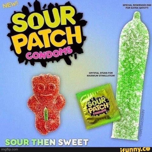 Sour Patch oh no... Imgflip