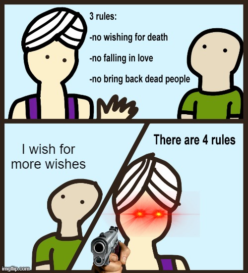 LOL | I wish for more wishes | image tagged in genie rules meme | made w/ Imgflip meme maker