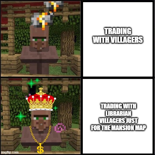 Librarian | TRADING WITH VILLAGERS; TRADING WITH LIBRARIAN VILLAGERS JUST FOR THE MANSION MAP | image tagged in drake meme but it's the minecraft villager,minecraft | made w/ Imgflip meme maker