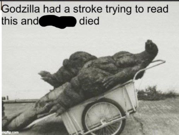 Godzilla | image tagged in godzilla | made w/ Imgflip meme maker